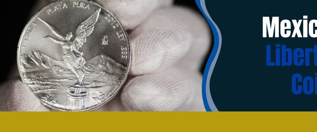 Mexican Libertad Coins