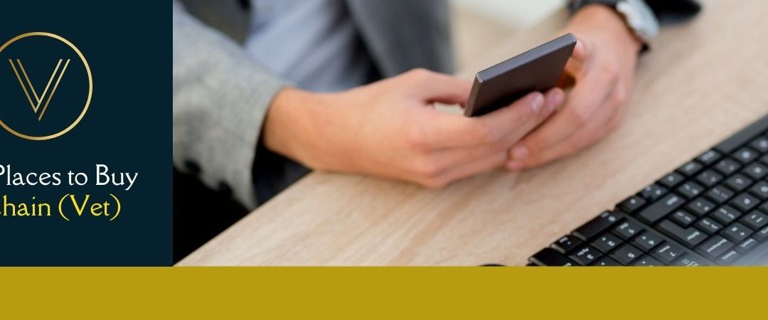 Best Places to Buy Vechain (Vet)