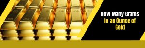 How Many Grams in an Ounce of Gold