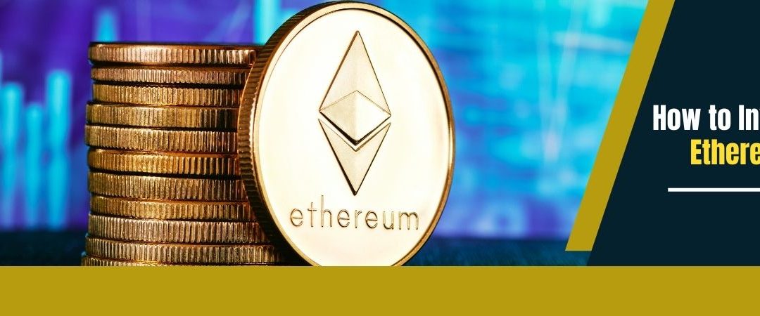 How to Invest in Ethereum
