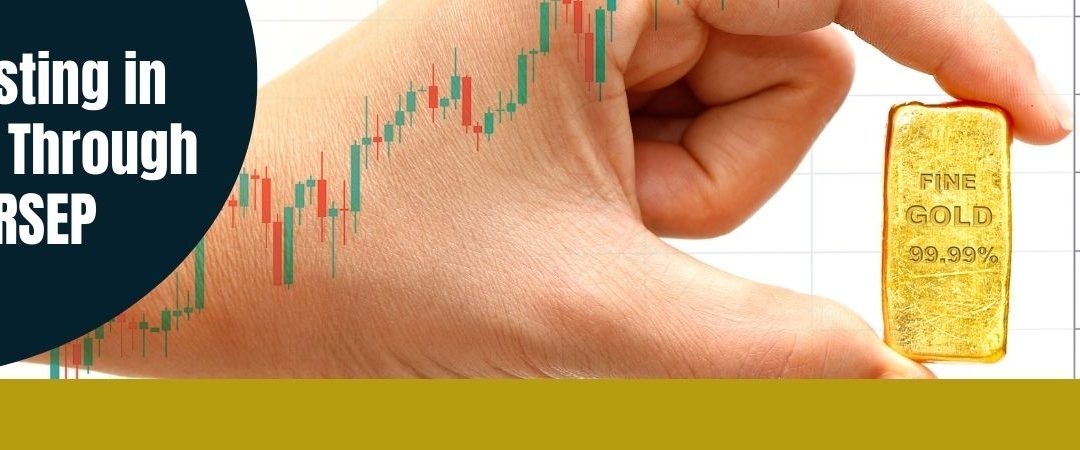 Investing in Gold Through a SARSEP