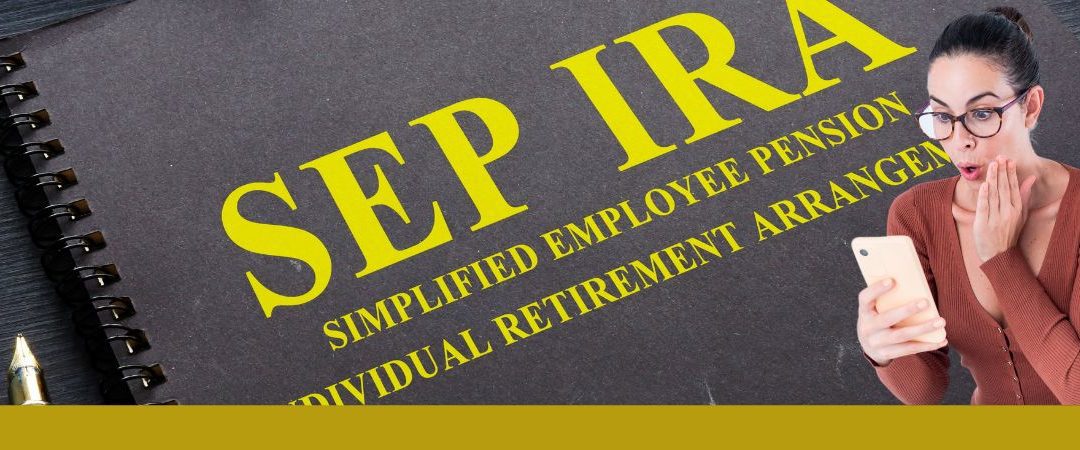 Sep IRA Contribution Deadline 2022