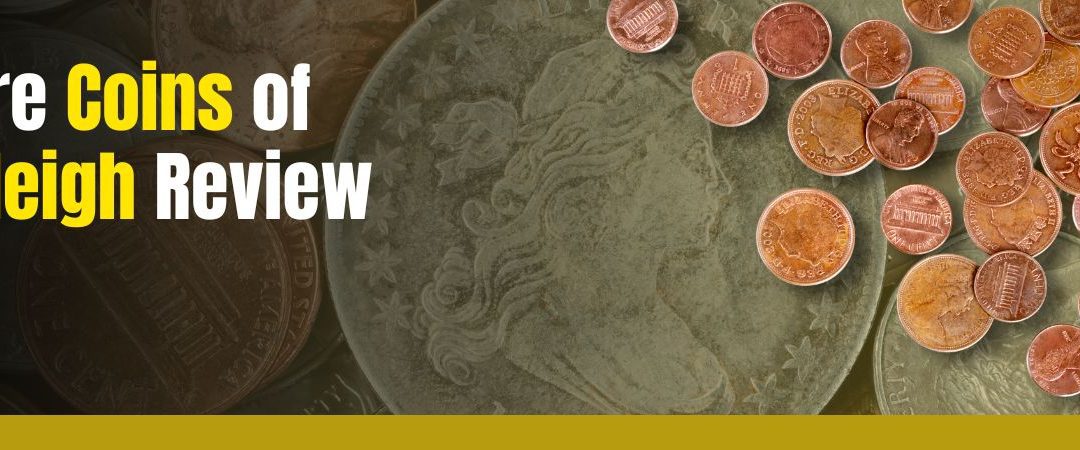 Rare Coins of Raleigh Review