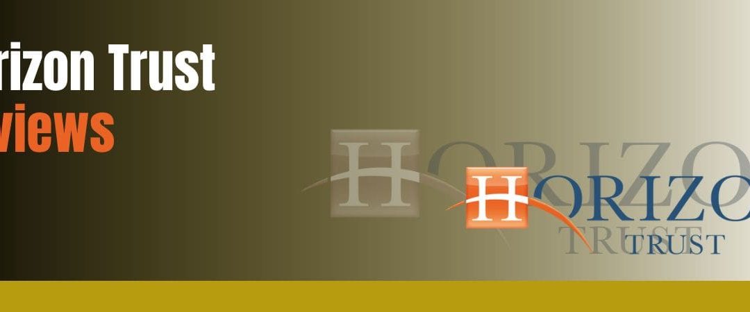 Horizon Trust Reviews